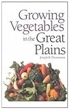 Growing Vegetables in the Great Plains by Joseph R. Thomasson