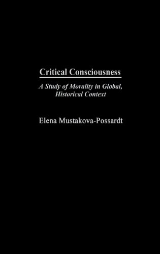 Critical Consciousness: A Study of Morality in Global, Historical Context