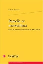 Parodie et merveilleux dans le roman dit réaliste au XIIIe siècle
