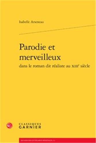 Parodie et merveilleux dans le roman dit réaliste au XIIIe siècle