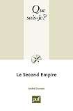 Le Second Empire: « Que sais-je ? » n° 739 (French Edition) by André Encrevé