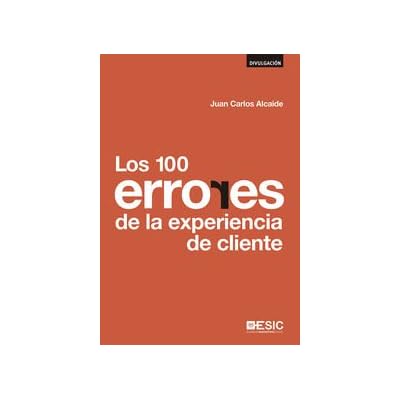 100 Errores De La Experiencia De Cliente,Los (Divulgación) 100 Errores De La Experiencia De Cliente,Los (Divulgación)
