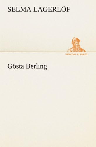 Gösta Berling (TREDITION CLASSICS) (German Edition)