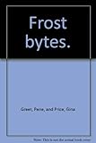 Frost bytes by