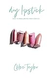 DIY Lipstick: How to Make Lipstick from Scratch