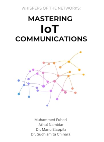 WHISPERS OF THE NETWORKS: MASTERING IOT COMMUNICATIONS
