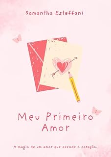 Livro Meu Primeiro Amor: A magia de um amor que acende o coração