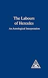 The Labours of Hercules: An Astrological Interpretation by