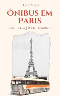 Livro Ônibus em Paris: um trajeto comum (Clássicos de Lucy Meyer: Histórias de desejo, segredos e descobertas. Livro 6)