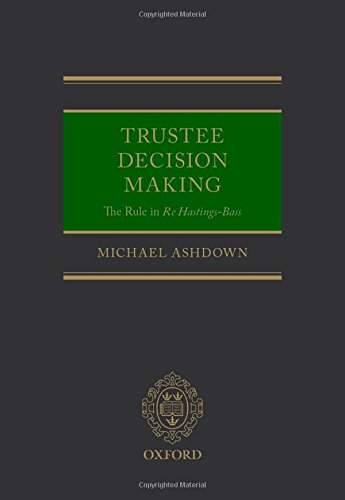 Download Trustee Decision Making: The Rule in Re: Hastings-Bass Download Trustee Decision Making: The Rule in Re: Hastings-Bass
