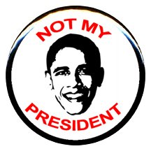 1" Anti Barack Obama "Not My President" Button/Pin
