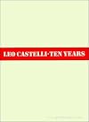 Leo Castelli : Ten Years