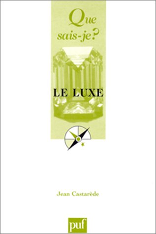 Le luxe by Jean Castarède, Que sais-je?