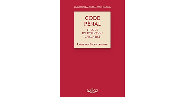 Code Penal Et Code D Instruction Criminelle Livre Du Bicentenaire Hors Collection Dalloz French Edition Universite Pantheon Assas Paris Ii 9782247088164 Amazon Com Books