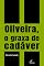 Livro Oliveira, o Graxa de Cadáver