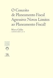 Livro O Conceito de Planeamento Fiscal Agressivo: Novos Limites ao Planeamento Fiscal?