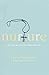 Nurture: Give and Get What You Need to Flourish by Lisa Bevere