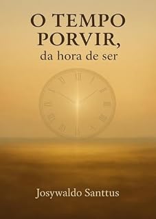 Livro O tempo porvir, da hora de ser