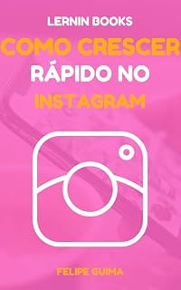 Livro Como Crescer Rápido no Instagram em 2024