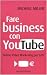 Fare business con YouTube. Online video marketing per tutti
