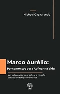 Livro Marco Aurélio: Pensamentos para Aplicar na Vida (Estoicismo e Desenvolvimento Pessoal)