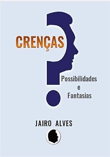 Livro Crenças: Possibilidades e Fantasias