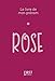 Rose by