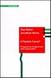 A Flexible Future? : Prospects for Employment and Organization, , 3110124343