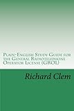 Plain-English Study Guide for the General Radiotelephone Operator License (GROL) by Richard P. Clem, Yippy G. Clem