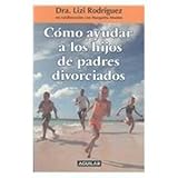 Image de Como Ayudar a Los Hijos De Padres Divorciados/how to Help Children With Divorced Parents (Spanish Edition)
