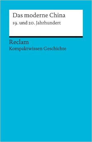 Das Moderne China 19 Und 20 Jahrhundert Kompaktwissen Geschichte Reclams Universal Bibliothek Amazon De Henke Bockschatz Gerhard Schildt Gerhard Kai Hu Bucher