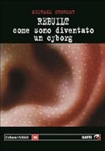 Rebuilt. Come sono diventato un cyborg