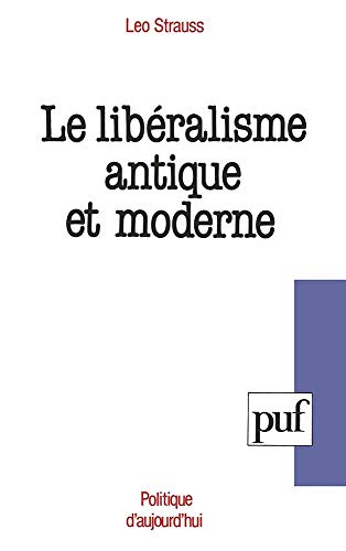 Le libÃ©ralisme antique et moderne (Ancien prix Ã©diteur : 38.00 Â€ - Economisez 50 %) by Leo Strauss