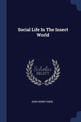 Social Life In The Insect World -  Jean-Henri Fabre, Paperback