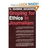 Groping for Ethics in Journalism, Goodwin, H. Eugene, 0813808197