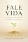 Livro FALE VIDA: Transforme suas Palavras, Transforme seu Destino