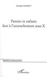 Parents et enfants face à l'accouchement sous X