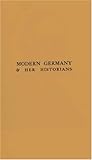 Modern Germany and Her Historians, Guilland, Antoine, 0837145066