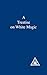 A Treatise on White Magic or The Way of the Disciple by 
