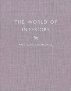 Marc Camille Chaimowicz: The World of Interiors