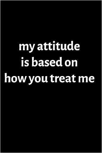 My Attitude Is Based On How You Treat Me Blank Lined Journal Allen Tondeleya Allen Alexandria 9781096862314 Amazon Com Books