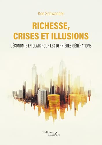 Richesse, crises et illusions