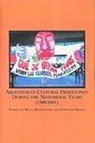 Argentinean Cultural Production During the Neoliberal Years (1989-2001), , 0773453482