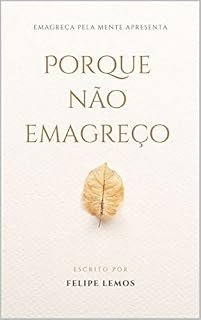 Livro Por Que Não Emagreço?: Se fosse só dieta era fácil (Emagreça pela Mente)