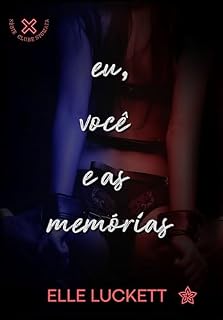 Livro Eu, Você e as Memórias (Clube Stigmata Livro 1)
