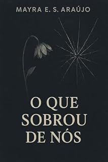 Livro O que Sobrou de Mim em Você