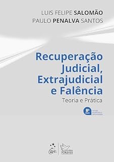 Livro Recuperação Judicial, Extrajudicial e Falência - Teoria e Prática - 8ª Edição 2024