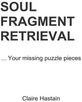 SOUL FRAGMENT RETRIEVAL, Your Missing Puzzle Pieces Paperback – January 18, 2017