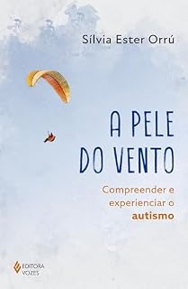 Livro A pele do vento: Compreender e experienciar o autismo