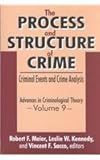 The Process and Structure of Crime : Criminal Events and Crime Analysis, , 0765800047